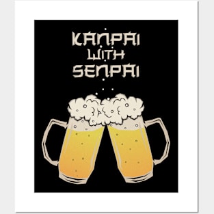 Japanese Kanpai with Senpai Funny Cheers and Beers Posters and Art